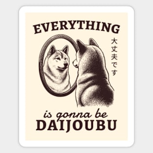 Everything Is Gonna Be Daijoubu Magnet